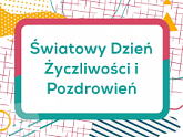 Światowy Dzień Życzliwości i Pozdrowień