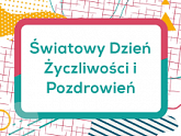 Światowy Dzień Życzliwości i Pozdrowień - powiększ zdjęcie