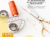 VII Edycja Ogólnopolskiej Olimpiady Wiedzy i Umiejętności z Zakresu Projektowania i Wytwarzania Odzieży