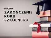 Zakończenie Roku Szkolnego 2020/2021