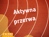 Aktywne Przerwy w CKZiU