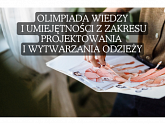 Olimpiada Wiedzy I Umiejętności Z Zakresu Projektowania I Wytwarzania Odzieży - powiększ zdjęcie